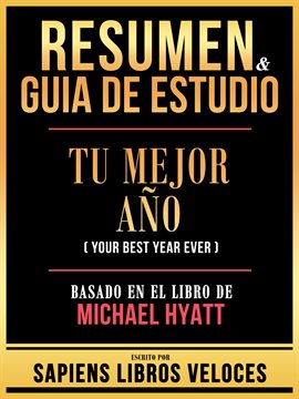 Cover image for Resumen & Guia De Estudio - Tu Mejor Año (Your Best Year Ever) - Basado En El Libro De Michael Hyatt