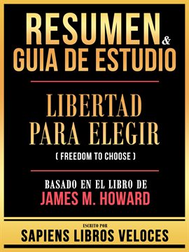 Cover image for Resumen & Guia de Estudio - Libertad Para Elegir (Freedom to Choose) - Basado en El Libro de Jame...