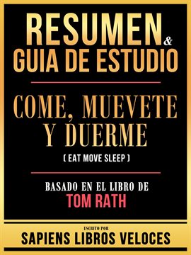 Cover image for Resumen & Guia De Estudio - Come, Muevete Y Duerme (Eat Move Sleep) - Basado En El Libro De Tom Rath