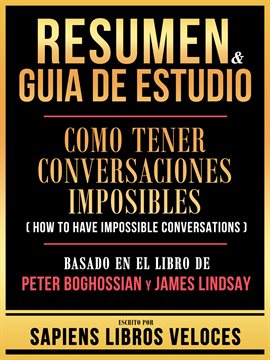 Cover image for Resumen & Guia de Estudio - Como Tener Conversaciones Imposibles (How to Have Impossible Conversa...