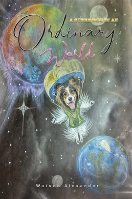 Cover image for A Super Dog in an Ordinary World