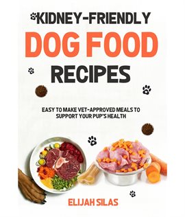 Cover image for Kidney-Friendly Dog Food Recipes