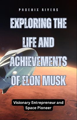 Imagen de portada para Exploring the Life and Achievements of Elon Musk