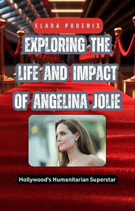 Imagen de portada para Exploring the Life and Impact of Angelina Jolie