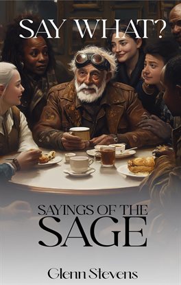 Imagen de portada para Say What? Sayings of the Sage