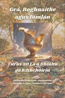 Grá, Roghnaithe agus Iomlán - Turas 30 Lá ó Dhiúltú go hAthchóiriú