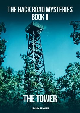Cover image for The Back Road Mysteries Book II: The Tower