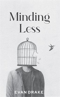 Cover image for Minding Less
