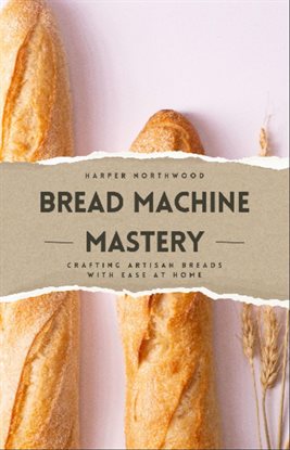 Cover image for Bread Machine Mastery