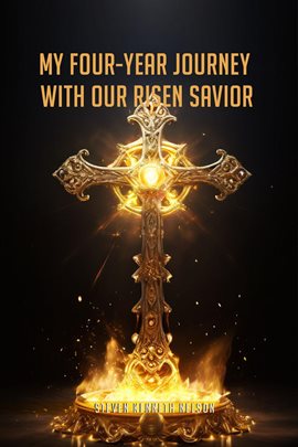 Cover image for My Four-year Journey With Our Risen Savior