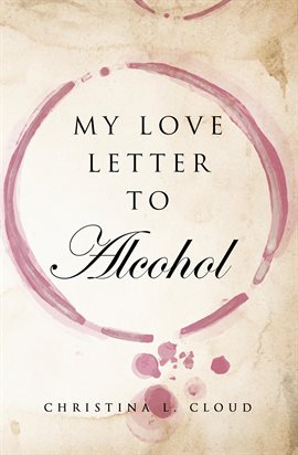 Cover image for My Love Letter to Alcohol