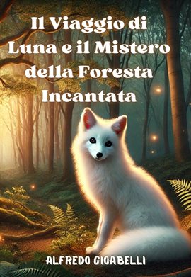 Il Viaggio Di Luna E Il Mistero Della Foresta Incantata