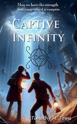 Cover image for Captive Infinity! May We Have the Strength and Longevity of a Vampire