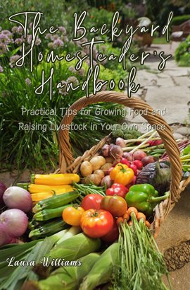 Cover image for The Backyard Homesteader's Handbook