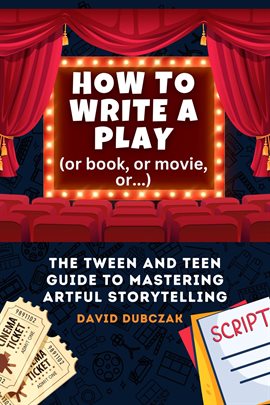 Imagen de portada para How to Write a Play: The Tween and Teen Guide to Mastering Artful Storytelling