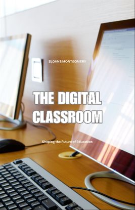 Cover image for The Digital Classroom