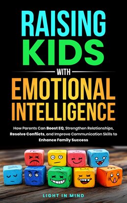 Raising Kids With Emotional Intelligence