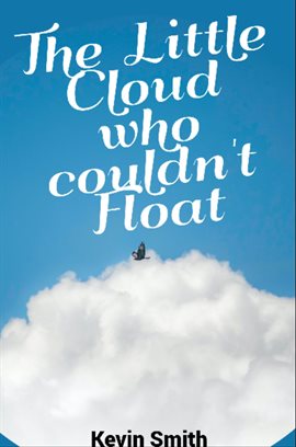 Imagen de portada para The Little Cloud Who Couldn't Float
