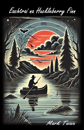 Eachtraí Na Huckleberry Finn