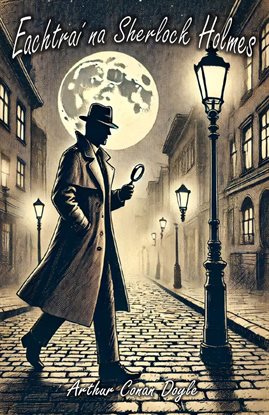 Eachtraí Na Sherlock Holmes