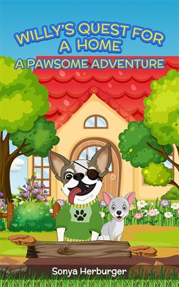 Imagen de portada para Willys Quest for a Home – A Pawsome Adventure