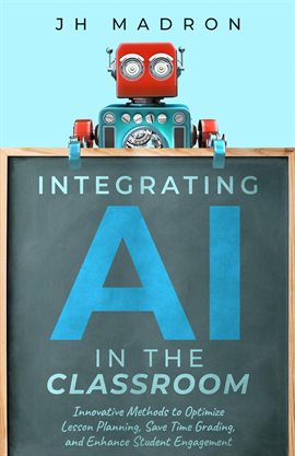 Imagen de portada para Integrating AI in the Classroom