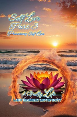 Cover image for Self Love, Part 3,  Practicing Self Love