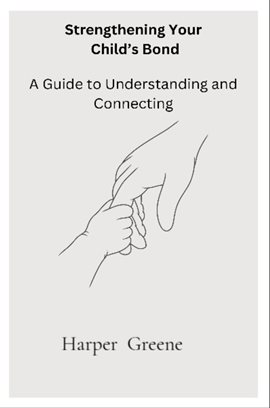 Cover image for Strengthen Your Child's Bond