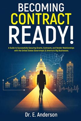 Cover image for Becoming Contract Ready! A Guide to Successfully Securing Grants, Contracts, and Vendor Relationship