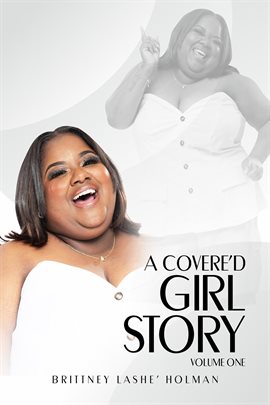 A Covered Girl Story "Volume One"