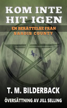 Kom Inte Hit Igen - En Berättelse Från Sardis County