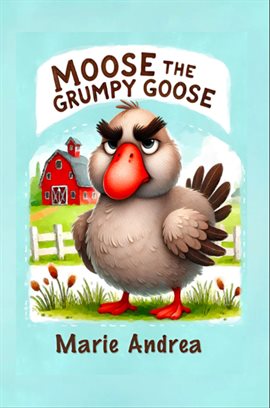 Cover image for Moose the Grumpy Goose