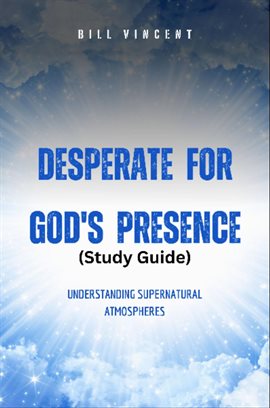 Imagen de portada para Desperate for God's Presence (Study Guide)