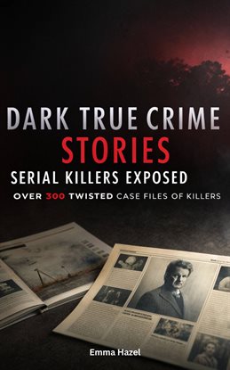 Cover image for Dark True Crime Stories