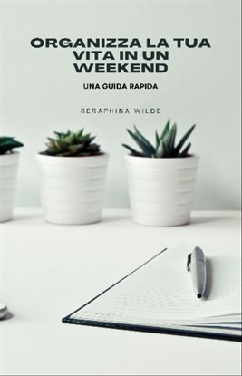 Organizza la Tua Vita in Un Weekend