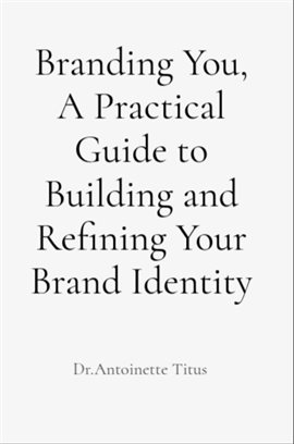 Cover image for Branding You: A Practical Guide to Building and Refining Your Brand Identity