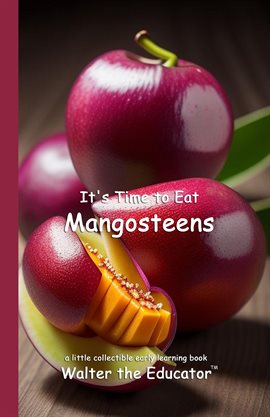Imagen de portada para It's Time to Eat Mangosteens