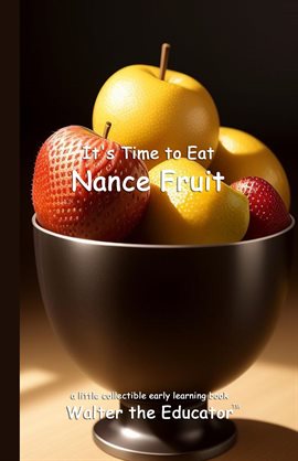 Imagen de portada para It's Time to Eat Nance Fruit