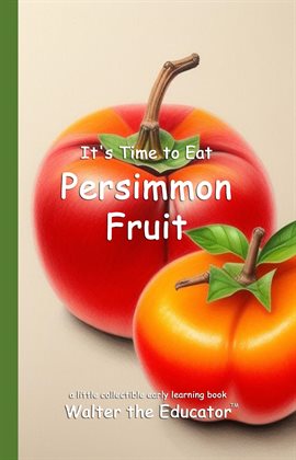 Imagen de portada para It's Time to Eat Persimmon Fruit