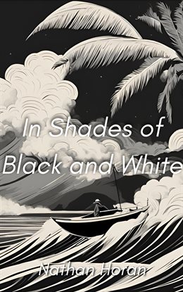 In Shades of Black and White