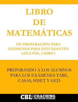 Libro De Matemáticas De Preparación Para Exámenes Para Estudiantes Adultos, Libro 1