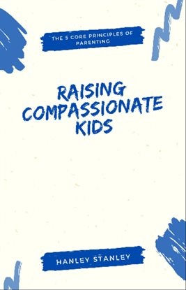 Cover image for Raising Compassionate Kids
