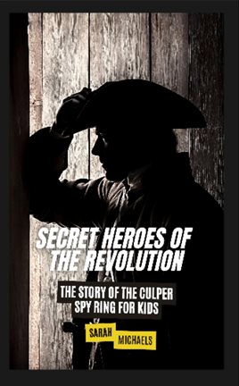 Imagen de portada para Secret Heroes of the Revolution