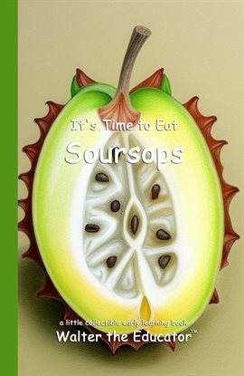Imagen de portada para It's Time to Eat Soursops