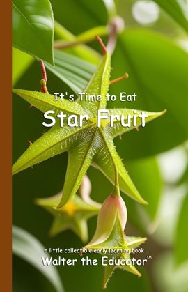 Imagen de portada para It's Time to Eat Star Fruit