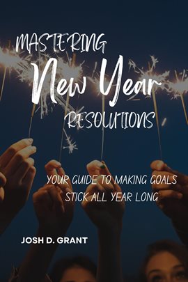 Mastering New Year Resolutions