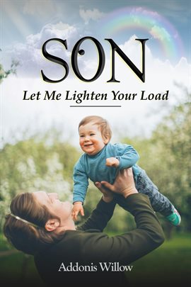 Imagen de portada para Son, Let Me Lighten Your Load