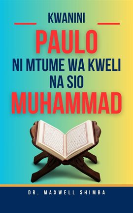 Kwanini Paulo Ni Mtume Wa Kweli Na Siyo Muhammad