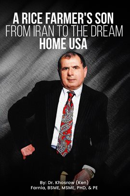 Cover image for A Rice Farmer's Son From Iran to the Dream Home USA