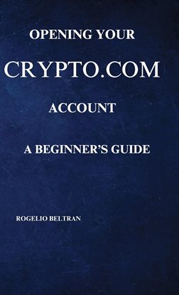 Cover image for Opening Your Crypto.com Account a Beginner's Guide